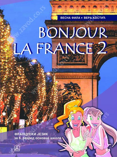 BONJOUR LA FRANCE ! 2 - udžbenik za francuski jezik KB broj: 16540